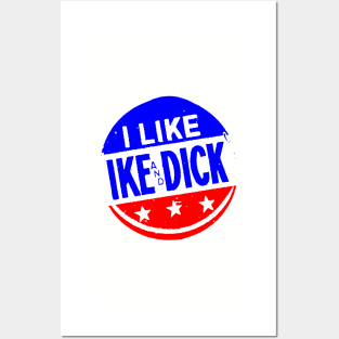 I LIKE IKE AND DICK-2 Posters and Art